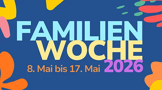 Eine farbenfrohe Grafik mit abstrakten Formen zeigt groß den Schriftzug „Familienwoche 2026“ sowie darunter den Zeitraum vom 8. bis 17. Mai.