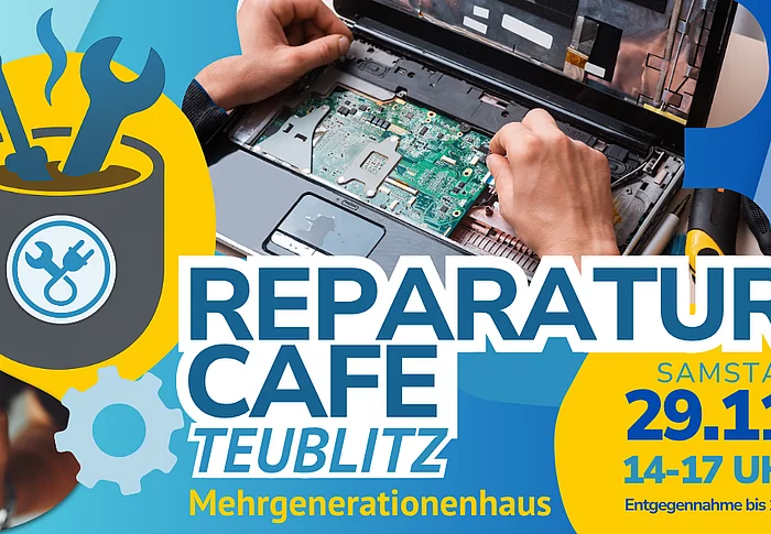 Eine bunte Werbegrafik zeigt das „Reparatur Café Teublitz“ mit Symbolen für Werkzeug und Kaffee sowie einem Foto von Händen, die ein geöffnetes Laptop reparieren, ergänzt durch Infos zum Termin.