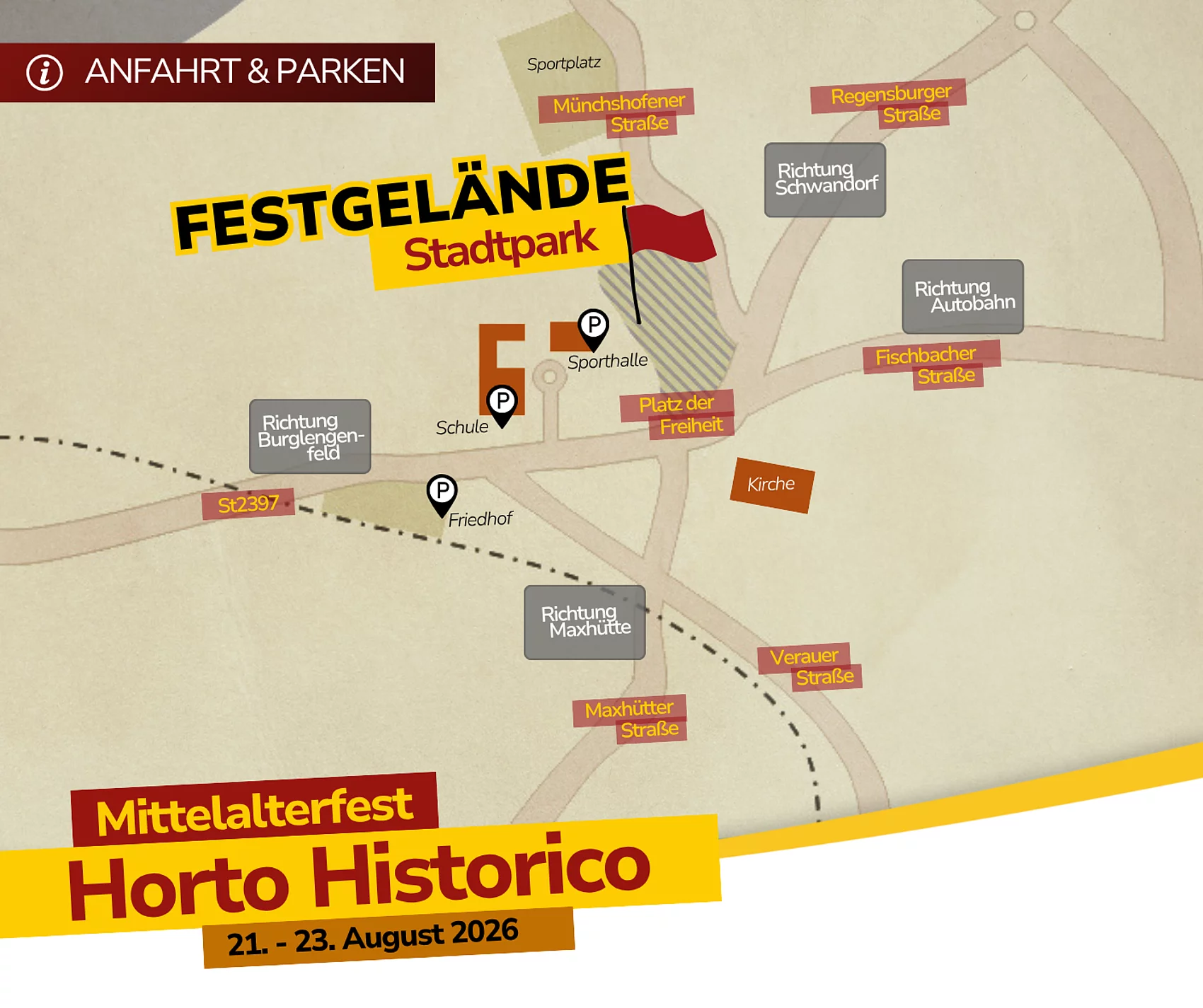 Eine schematische Anfahrtskarte zum Mittelalterfest „Horto Historico“ im Teublitzer Stadtpark. Das Festgelände ist schraffiert dargestellt und mit einer roten Fahne markiert. Drei Parkmöglichkeiten sind mit einem „P“-Symbol eingezeichnet: an der Sporthalle, an der Schule und am Friedhof. Die wichtigsten Straßen und Orientierungspunkte sind beschriftet, darunter Münchshofener Straße, Regensburger Straße, Fischbacher Straße, Maxhütter Straße, Verauer Straße, der Platz der Freiheit sowie die Kirche. Pfeile weisen die Fahrtrichtungen nach Burglengenfeld, Maxhütte-Haidhof, Schwandorf und zur Autobahn aus. Am unteren Bildrand stehen der Veranstaltungstitel „Horto Historico“ sowie der Termin „21.–23. August 2026“.