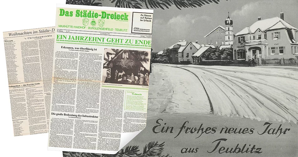 Eine Collage zeigt alte Zeitungsseiten über Weihnachten im Städtedreieck und daneben eine nostalgische Winteraufnahme von Teublitz mit der Aufschrift „Ein frohes neues Jahr aus Teublitz“.