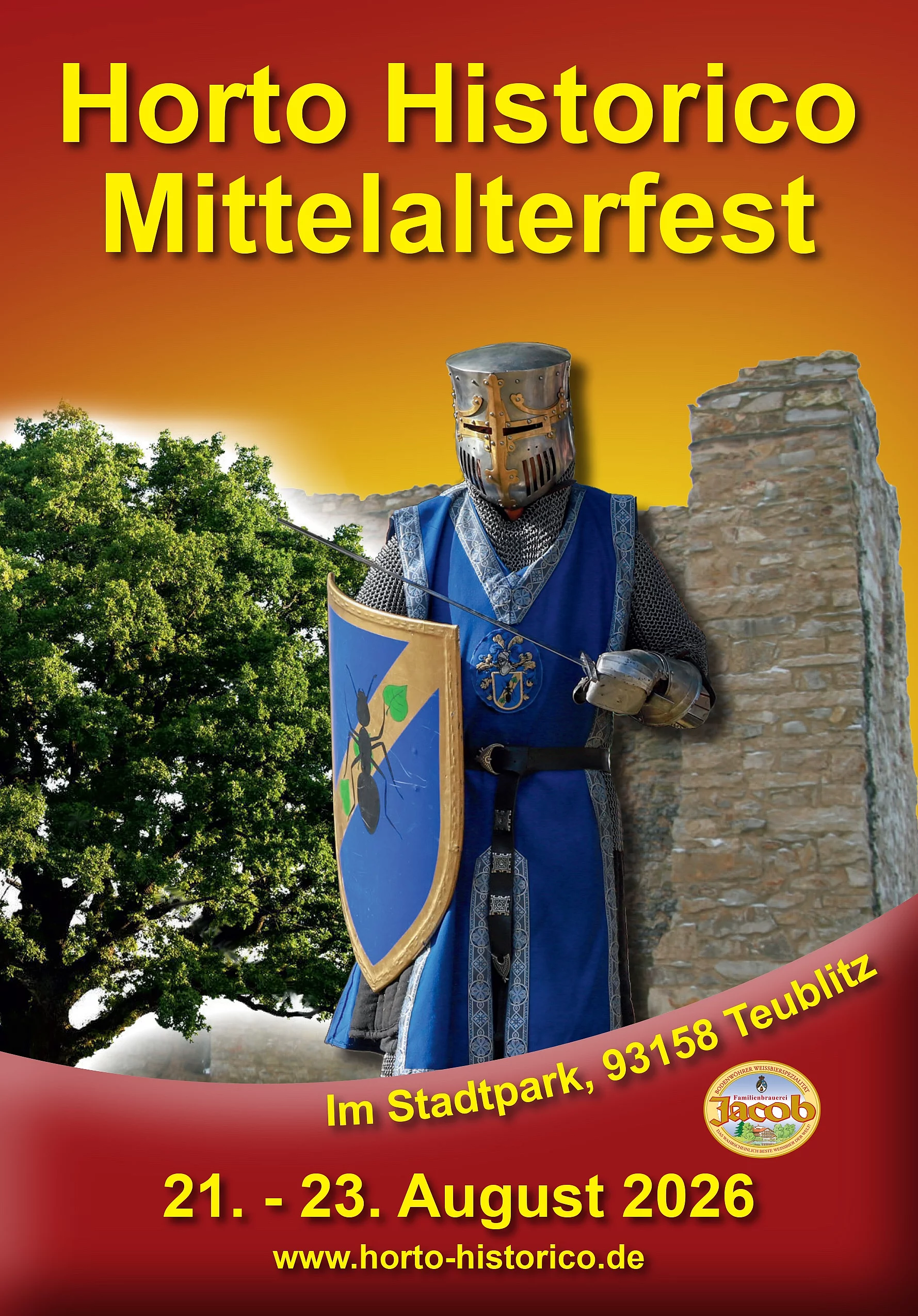 Ein Veranstaltungsplakat für das Mittelalterfest „Horto Historico“. Vor einem rot-goldenen Hintergrund steht ein Ritter in blauer Gewandung mit Kettenhemd, Helm, Schwert und blauem Wappenschild vor einer historischen Burgruine. Links ist eine große Eiche zu sehen. Im oberen Bereich steht der Titel „Horto Historico Mittelalterfest“. Unten sind der Veranstaltungsort „Im Stadtpark, 93158 Teublitz“, das Datum „21. – 23. August 2026“ sowie die Internetadresse „www.horto-historico.de“ angegeben. Außerdem ist das Logo der Familienbrauerei Jacob als Sponsor abgebildet.