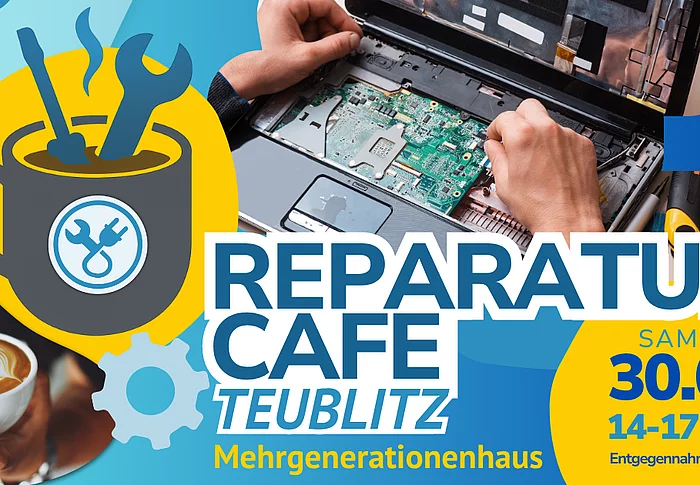 Eine grafisch gestaltete Ankündigung für ein „Reparatur Café Teublitz“ zeigt eine Kombination aus Symbolen und Fotos. Zu sehen ist unter anderem eine geöffnete Laptop-Reparatur mit Werkzeugen, eine stilisierte Tasse mit Werkzeug-Symbolen sowie eine Hand, die eine Tasse Kaffee hält. Ergänzt wird das Bild durch Zahnräder und farbige Gestaltungselemente. Rechts sind die Veranstaltungsdetails angegeben: Samstag, 30.05., von 14 bis 17 Uhr (Annahme bis 16 Uhr) im Mehrgenerationenhaus.